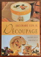 Decorare con il decoupage. Manuale pratico - Gribaudo