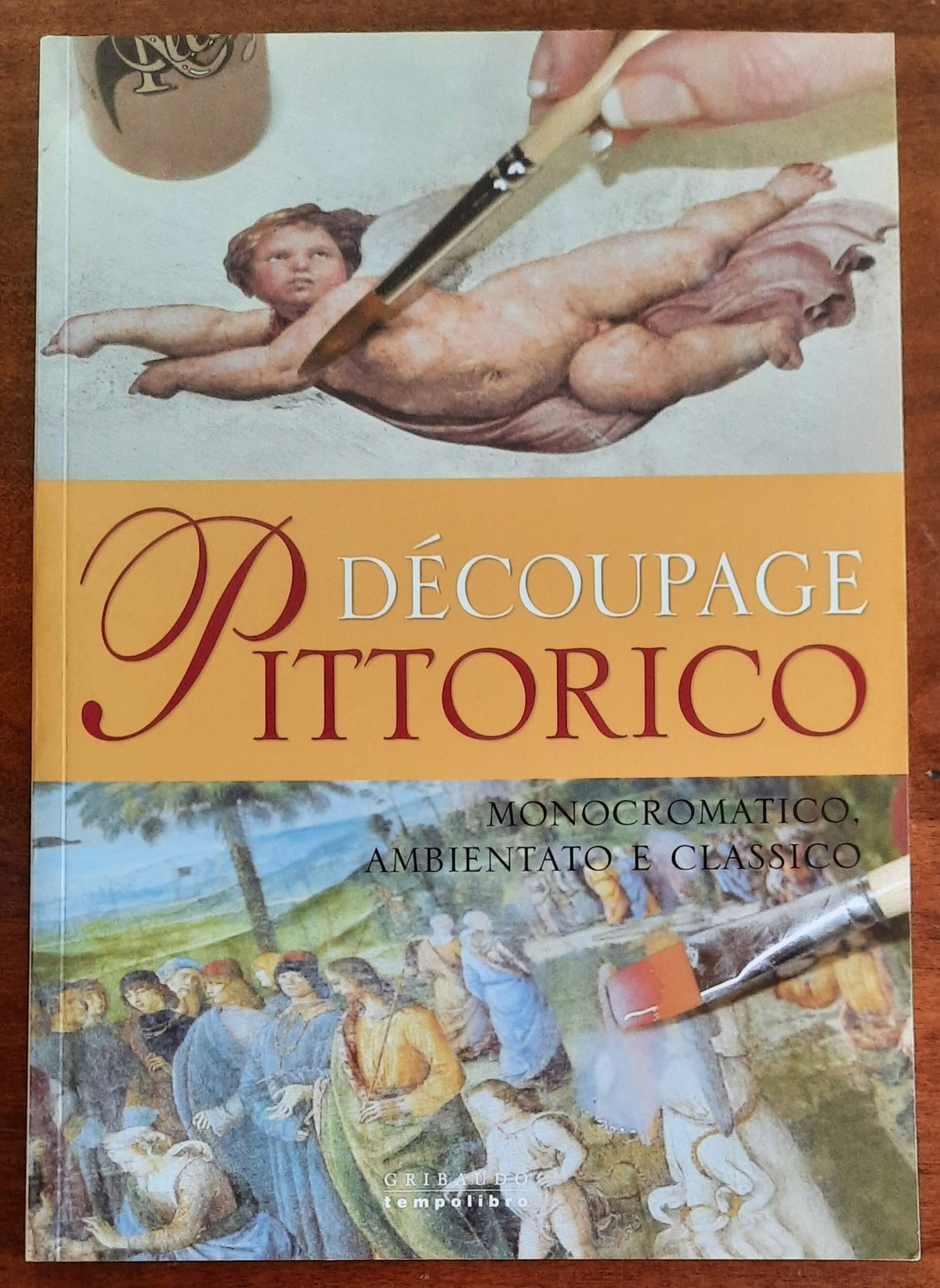 Decoupage pittorico. Monocromatico, ambientato e classico - Gribaudo