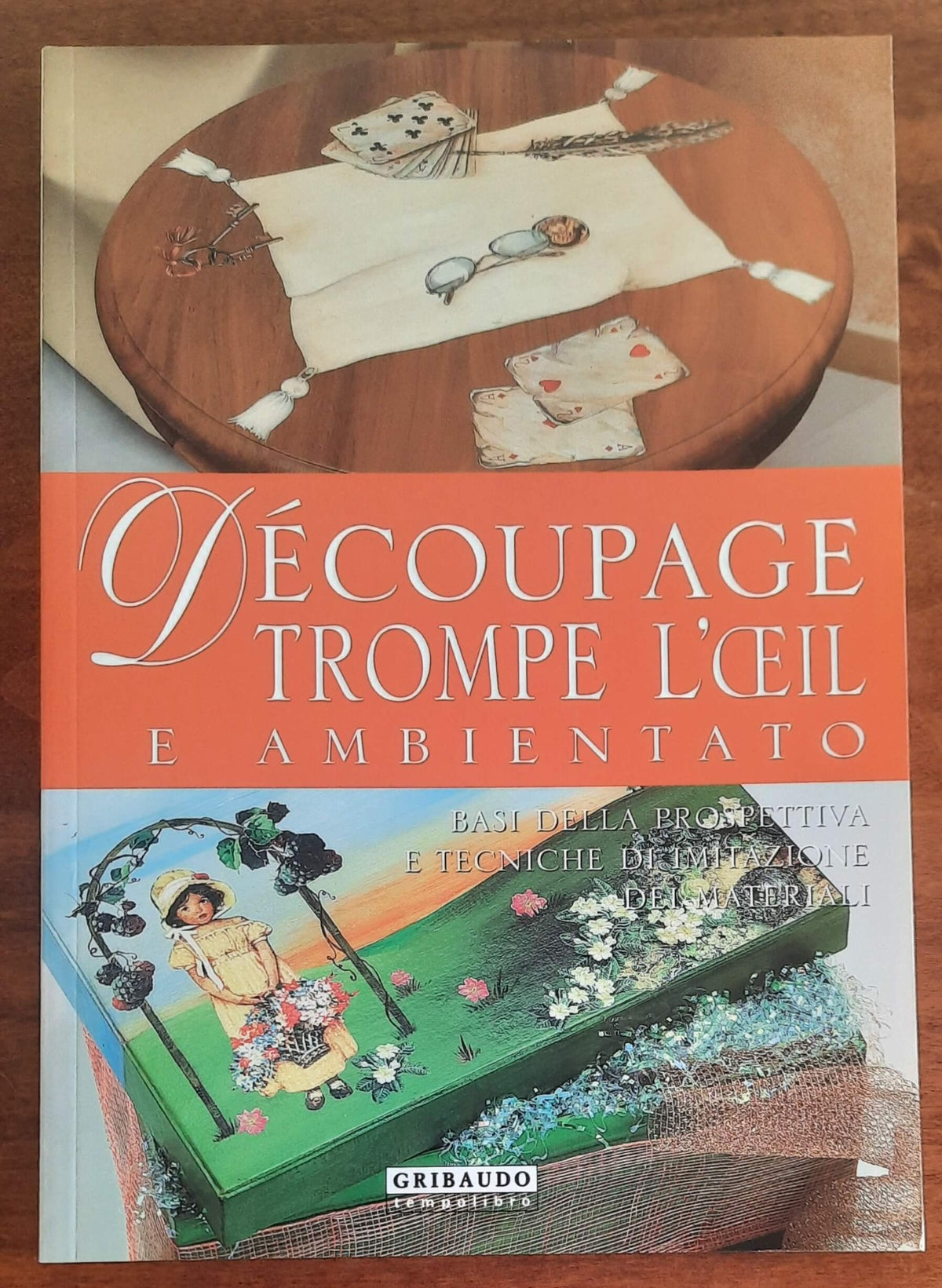 Decoupage trompe l’oeil e ambientato. Basi della prospettiva e tecniche di imitazione dei materiali