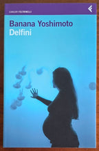 Delfini - di Banana Yoshimoto - Feltrinelli