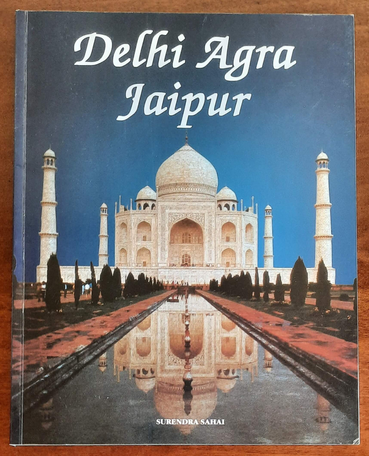 Delhi, Agra, Jaipur - di Surendra Sahai - Prakash Books