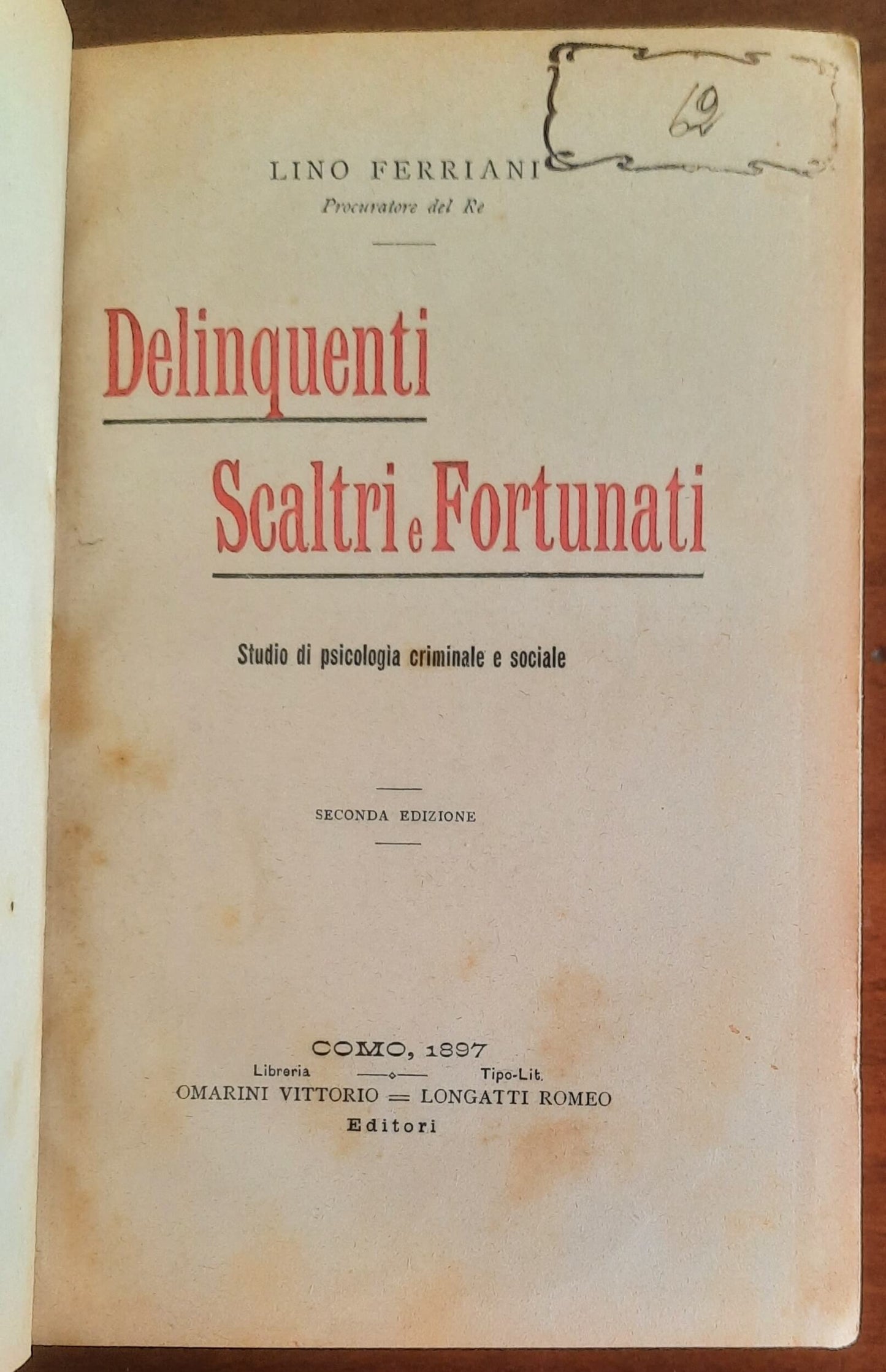 Delinquenti scaltri e fortunati. Studio di psicologia criminale e sociale