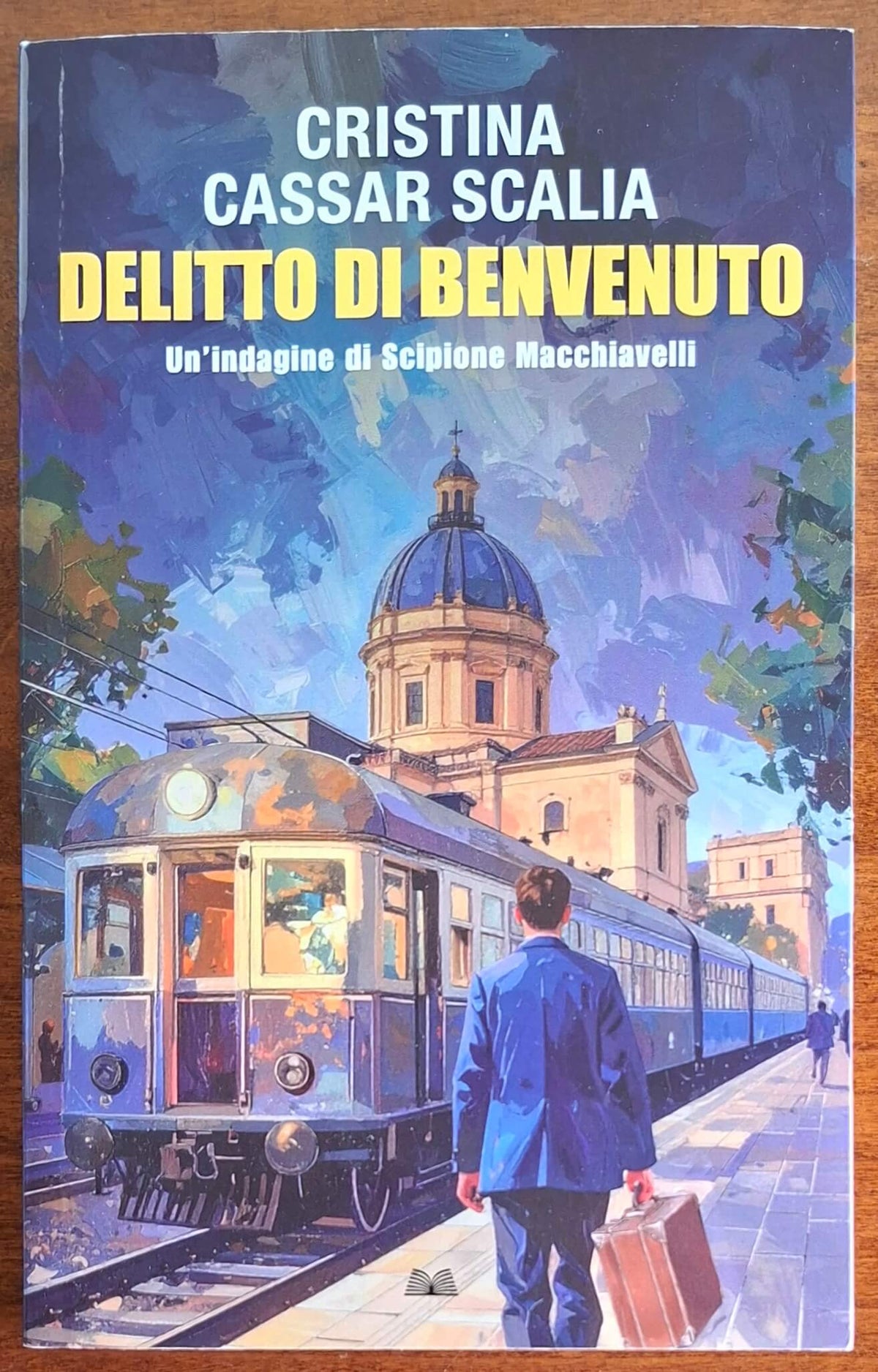 Delitto di benvenuto. Un'indagine di Scipione Macchiavelli