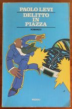Delitto in piazza - di Paolo Levi - Rizzoli - Libreria Biellese