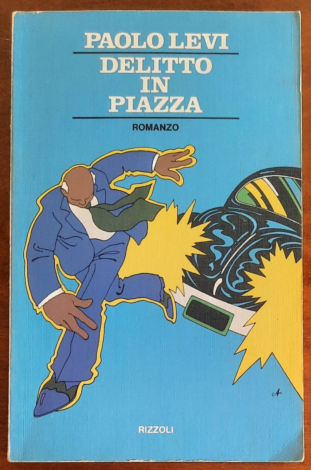 Delitto in piazza - di Paolo Levi - Rizzoli - Libreria Biellese