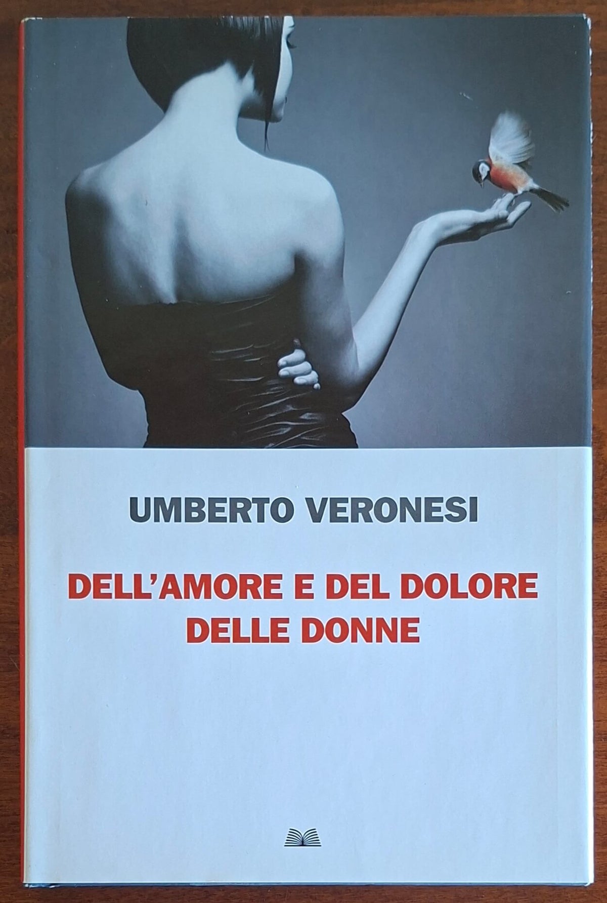 Dell'amore e del dolore delle donne - Umberto Veronesi - Mondolibri