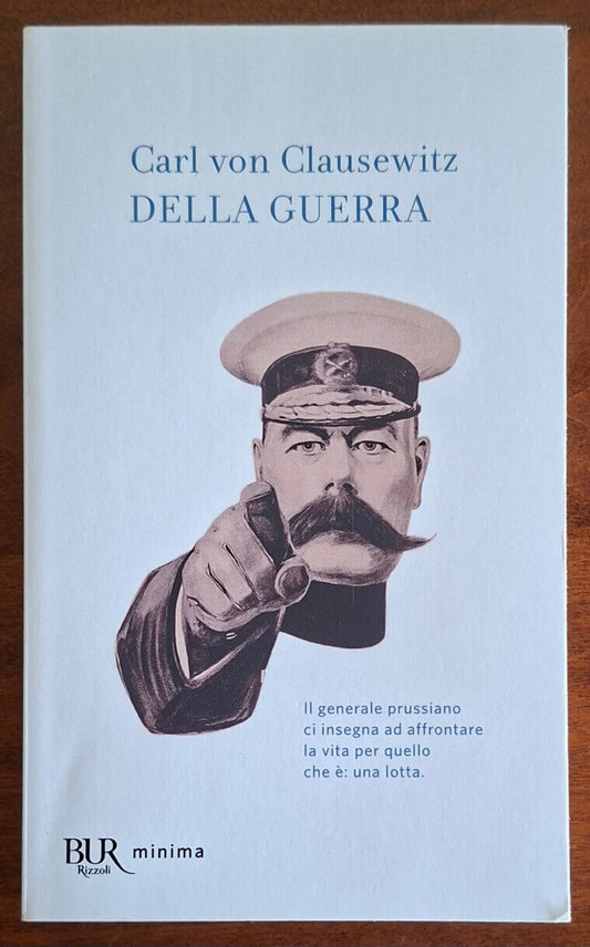 Della guerra. Il generale prussiano ci insegna ad affrontare la vita per quello che è: una lotta