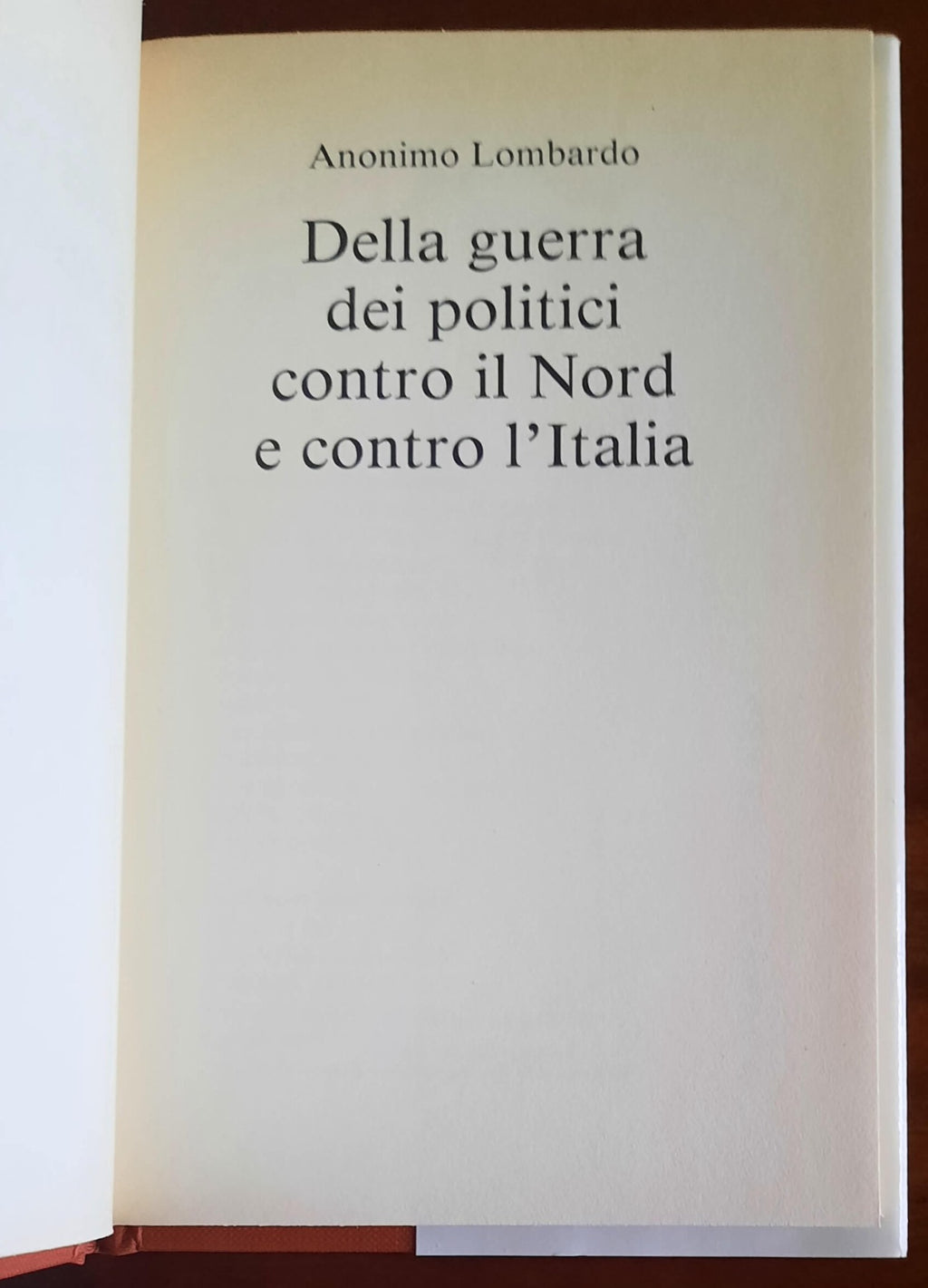 Della guerra dei politici contro il nord e contro l’Italia