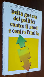 Della guerra dei politici contro il nord e contro l’Italia
