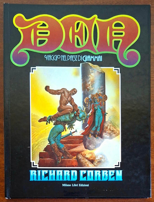Den. Viaggio nel paese di Giammai - Richard Corben - Milano Libri