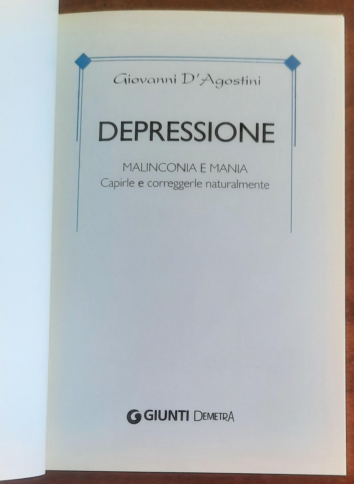 Depressione, malinconia e mania. Capirle e correggerle naturalmente