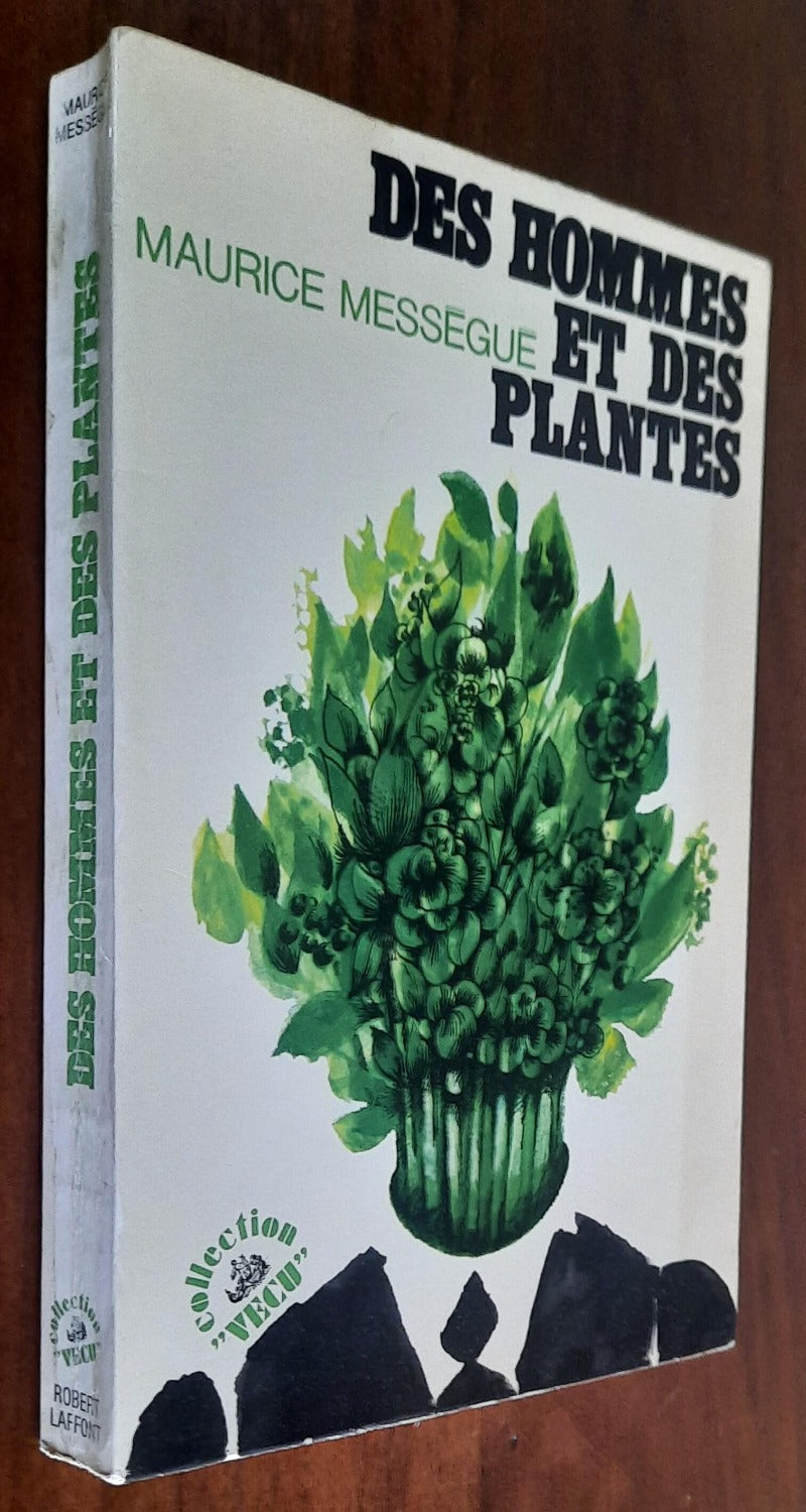 Des hommes et des plantes - di Maurice Messegue