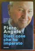 Dieci cose che ho imparato - di Piero Angela