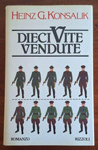 Dieci vite vendute - Heinz G. Konsalik - Rizzoli