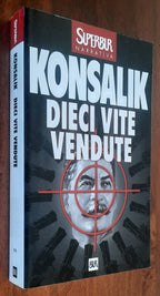 Dieci vite vendute - di Heinz G. Konsalik