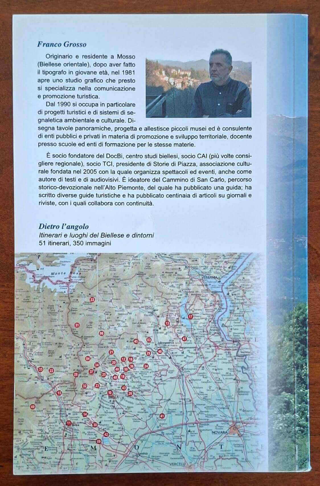 Dietro l'angolo. Itinerari e luoghi del Biellese e dintorni