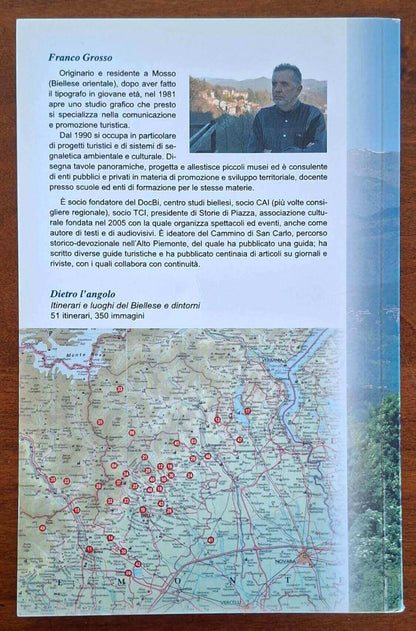 Dietro l'angolo. Itinerari e luoghi del Biellese e dintorni