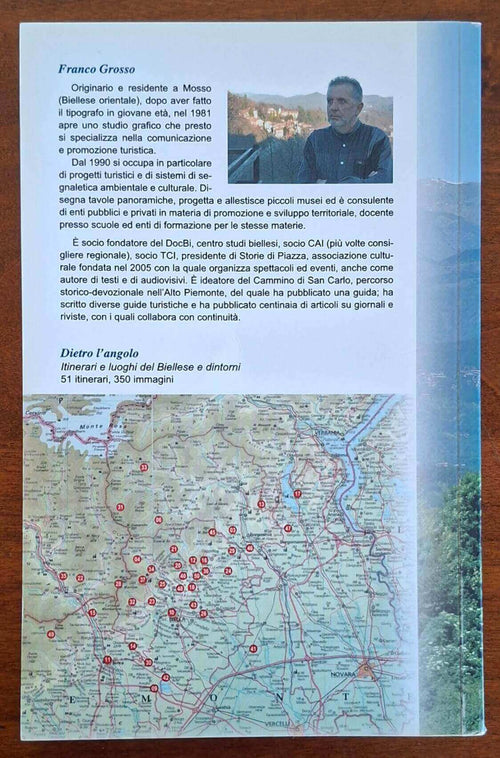 Dietro l'angolo. Itinerari e luoghi del Biellese e dintorni
