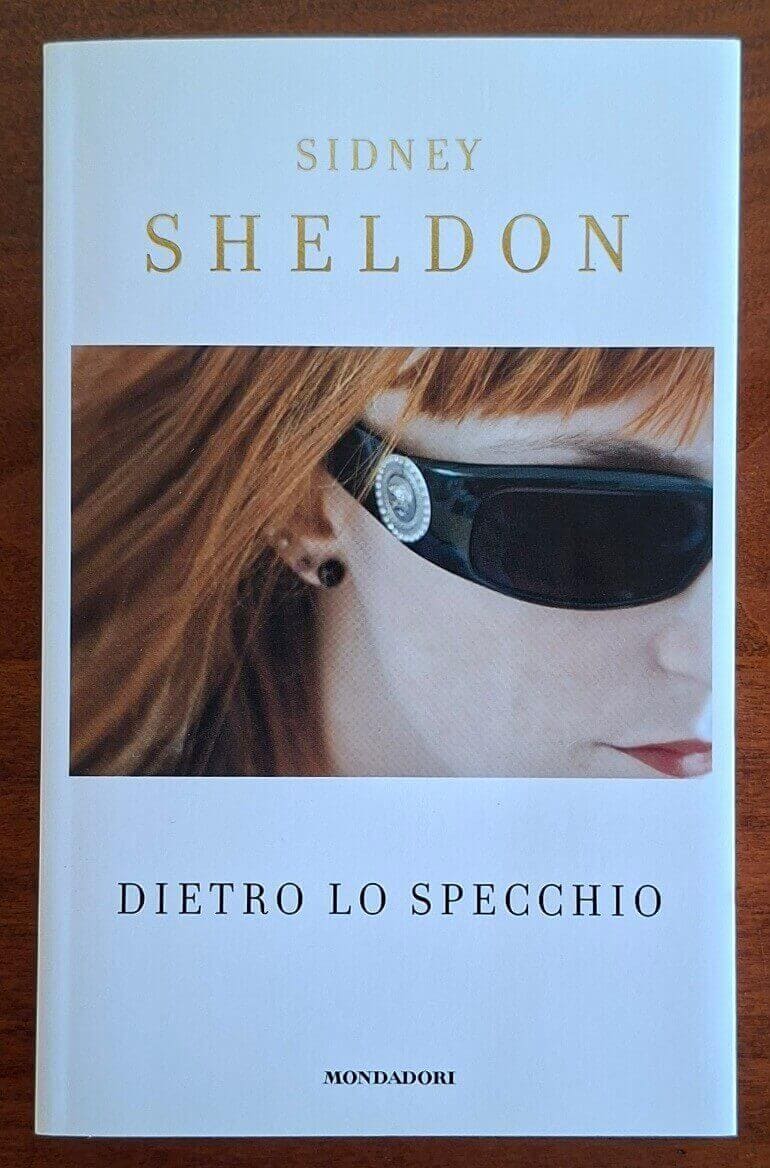 Dietro lo specchio - Sidney Sheldon - Mondadori/Sperling