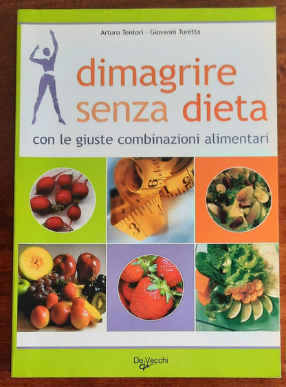 Dimagrire senza dieta con le giuste combinazioni alimentari