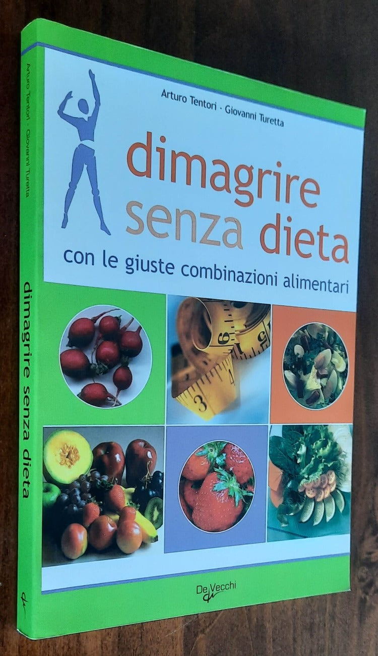 Dimagrire senza dieta con le giuste combinazioni alimentari - Libreria Biellese