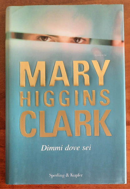 Dimmi dove sei - di Mary Higgins Clark