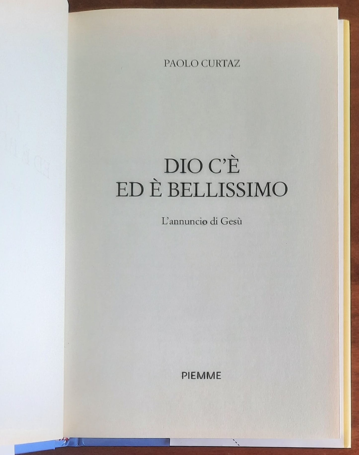 Dio c’è ed è bellissimo. L’annuncio di Gesù - di Paolo Curtaz - Piemme