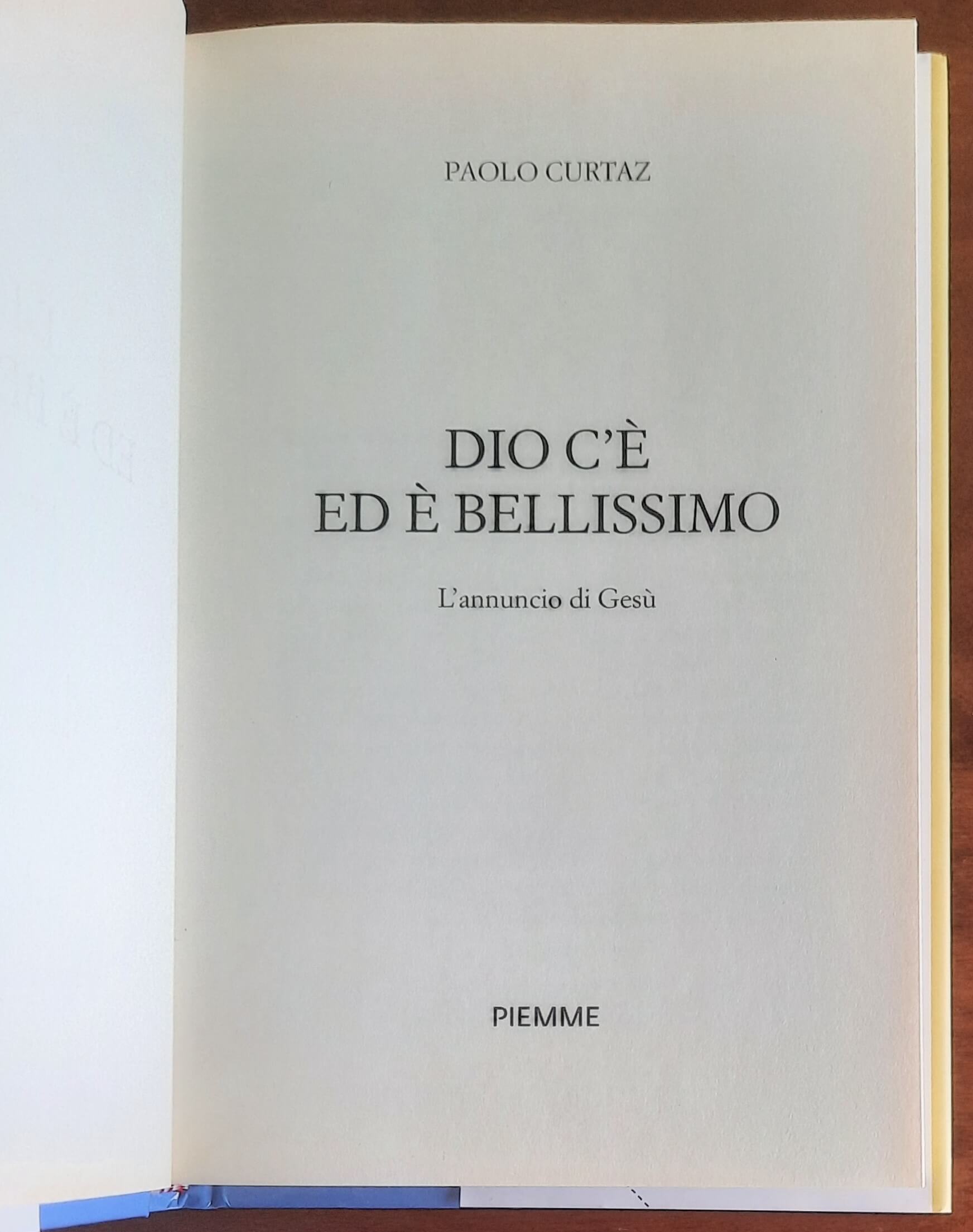 Dio c’è ed è bellissimo. L’annuncio di Gesù - di Paolo Curtaz - Piemme