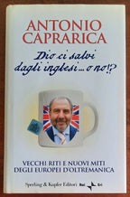 Dio ci salvi dagli inglesi... o no! Vecchi riti e nuovi miti degli europei d’oltremanica