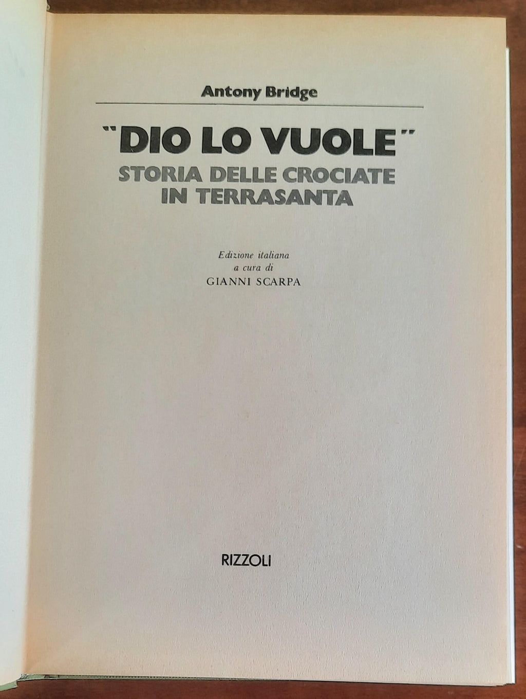 «Dio lo vuole». Storia delle crociate in Terrasanta - Rizzoli