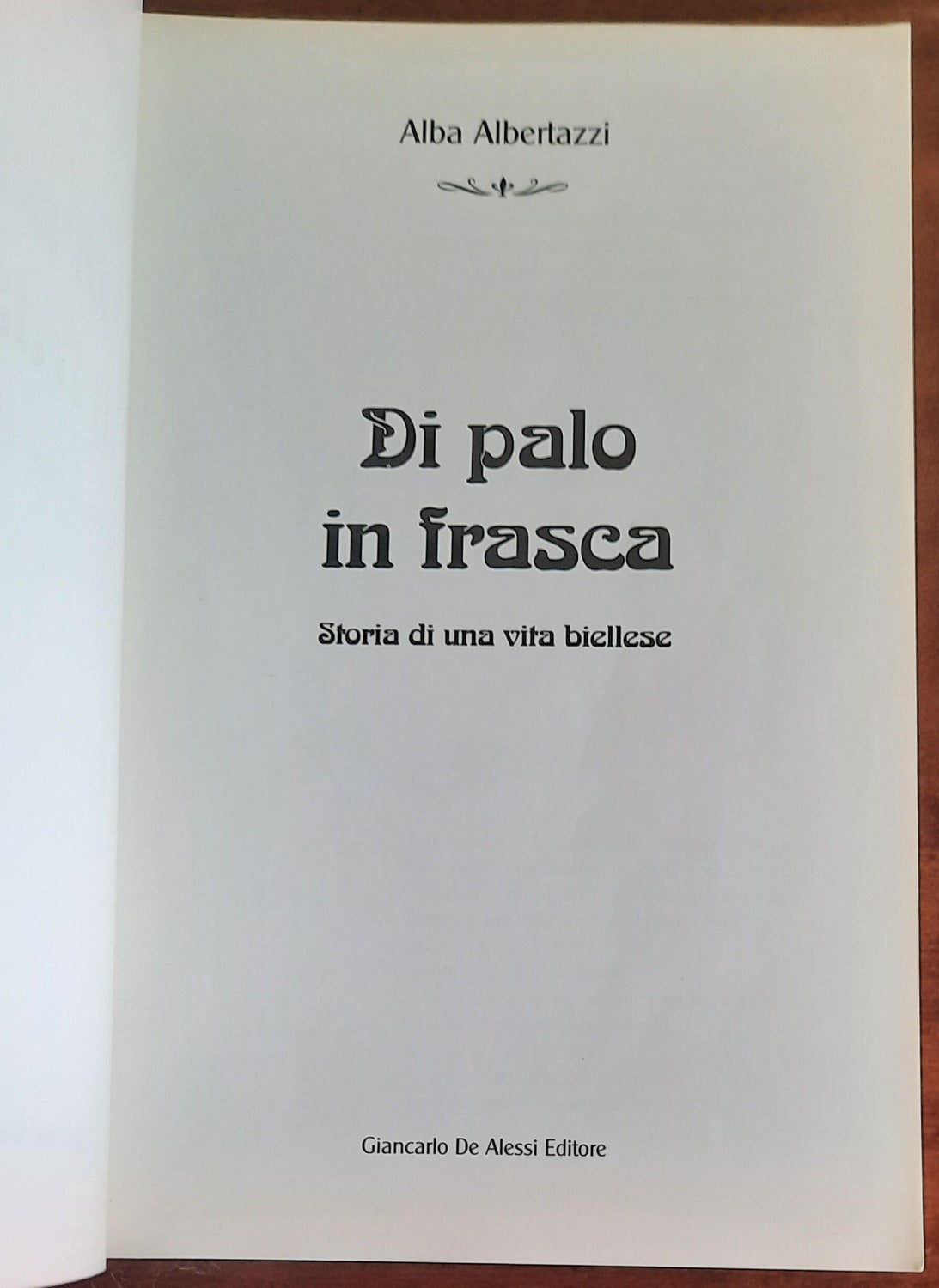 Di palo in frasca. Storia di una vita biellese ( con Autografo )