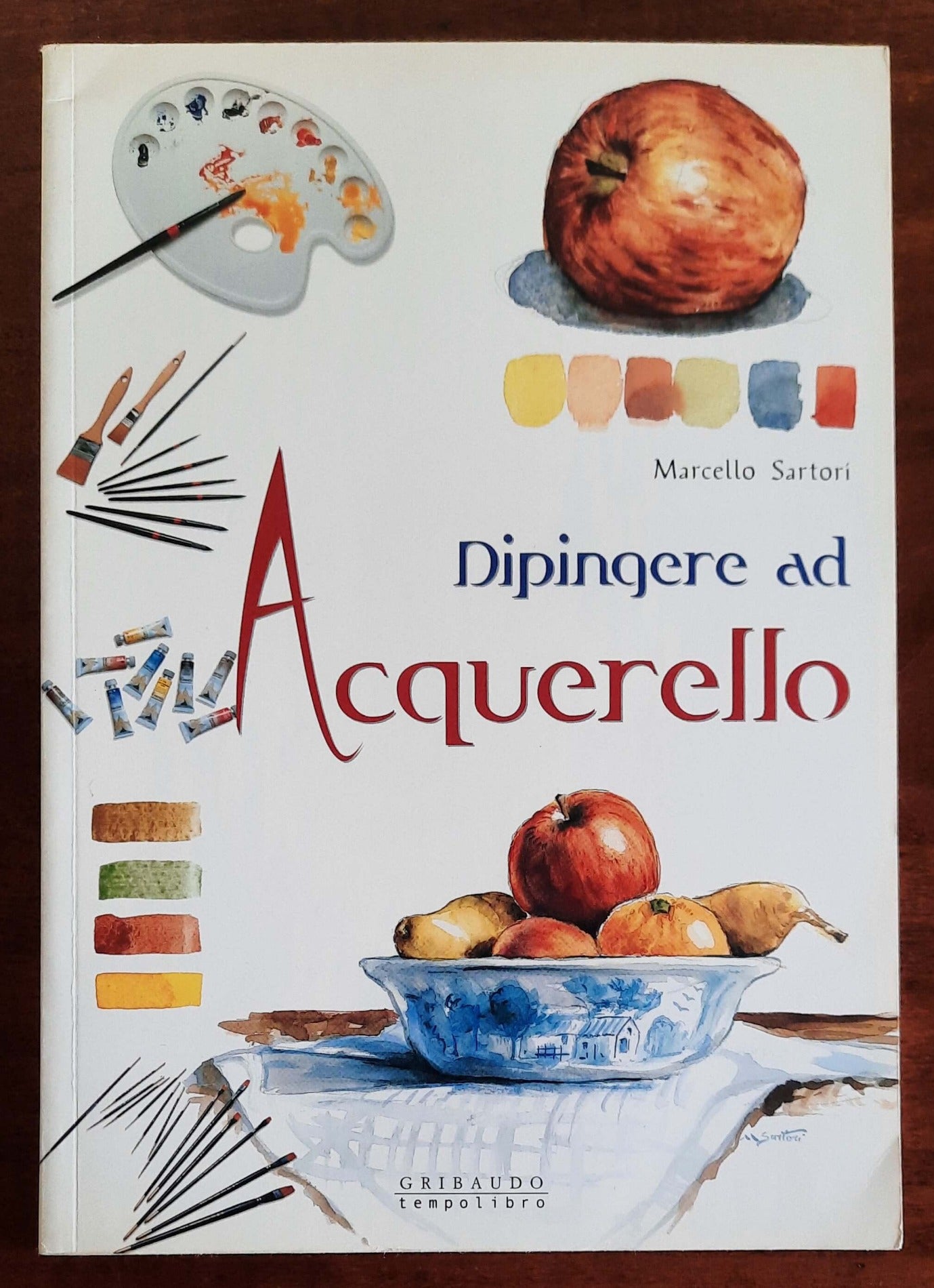 Dipingere ad acquarello - di Marcello Sartori - Gribaudo