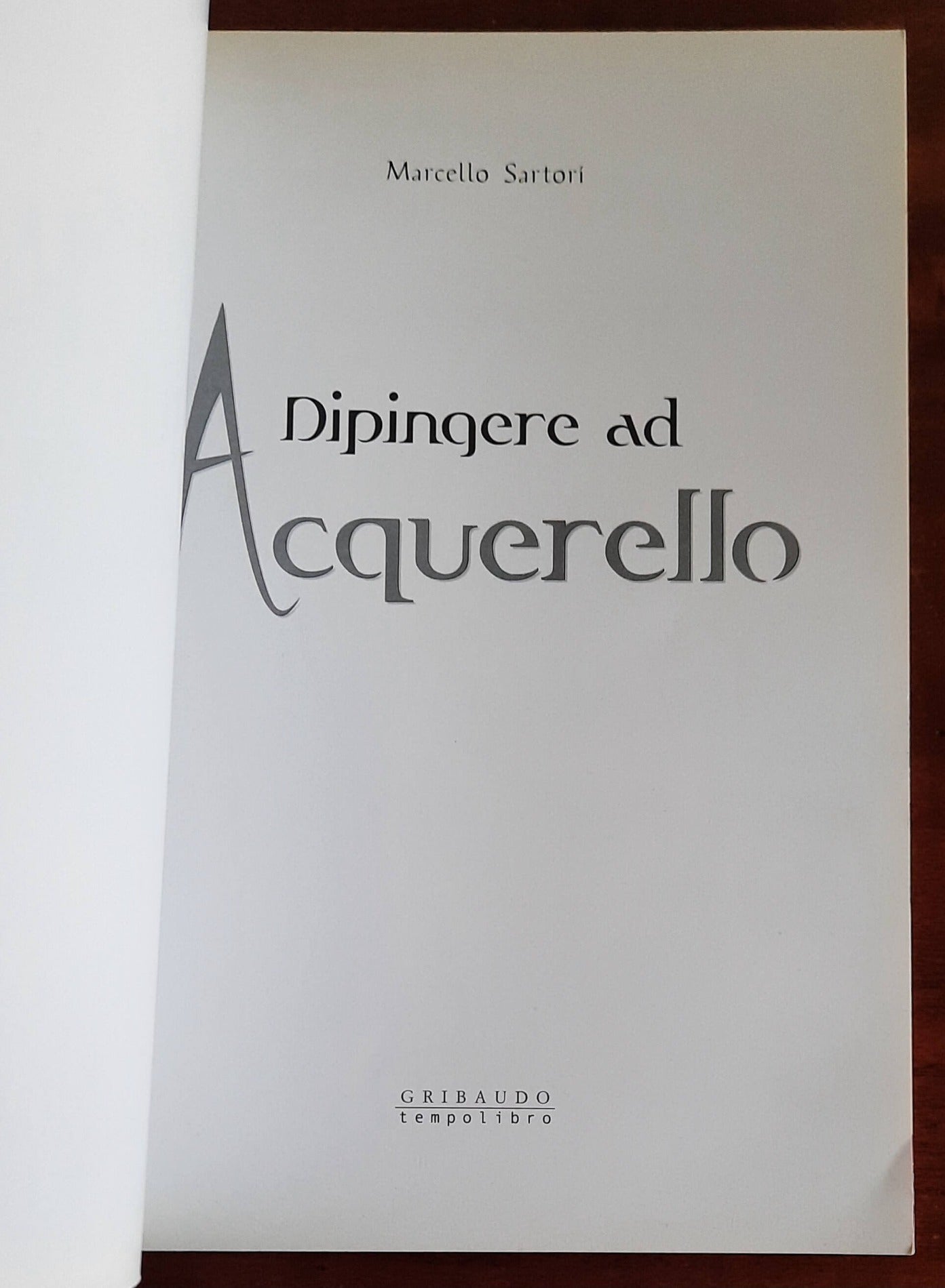 Dipingere ad acquarello - di Marcello Sartori - Gribaudo