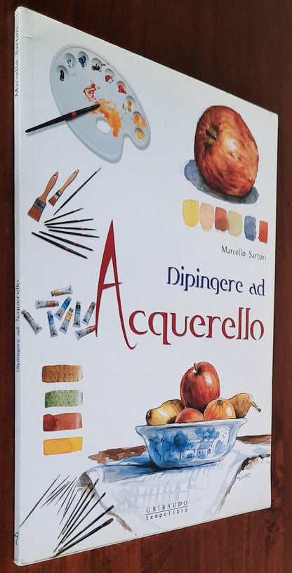 Dipingere ad acquarello - di Marcello Sartori - Gribaudo