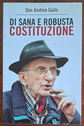 Di sana e robusta costituzione - Don Andrea Gallo - Aliberti Editore