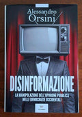 Disinformazione. La manipolazione dell’opinione pubblica nelle democrazie occidentali
