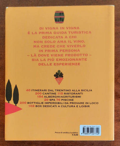 Di vigna in vigna. 40 itinerari nell’Italia del vino tra charme, alta cucina e ospitalità