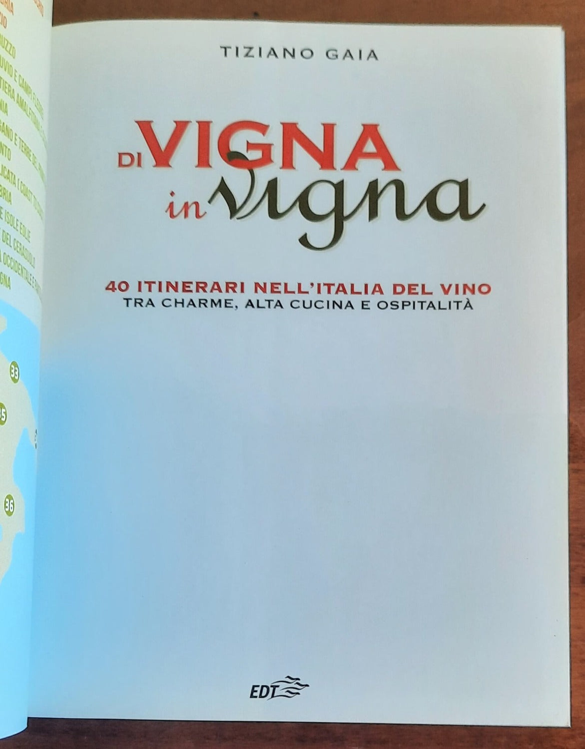 Di vigna in vigna. 40 itinerari nell’Italia del vino tra charme, alta cucina e ospitalità