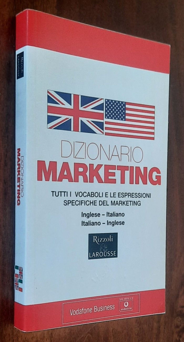 Dizionario Marketing. Tutti i vocaboli e le espressioni specifiche del marketing