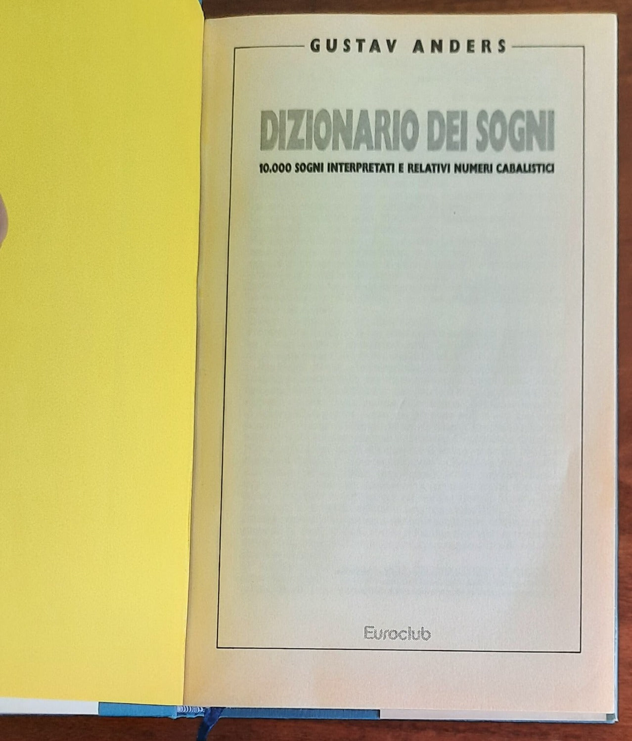 Dizionario dei sogni. 10.000 sogni interpretati e relativi numeri cabalistici