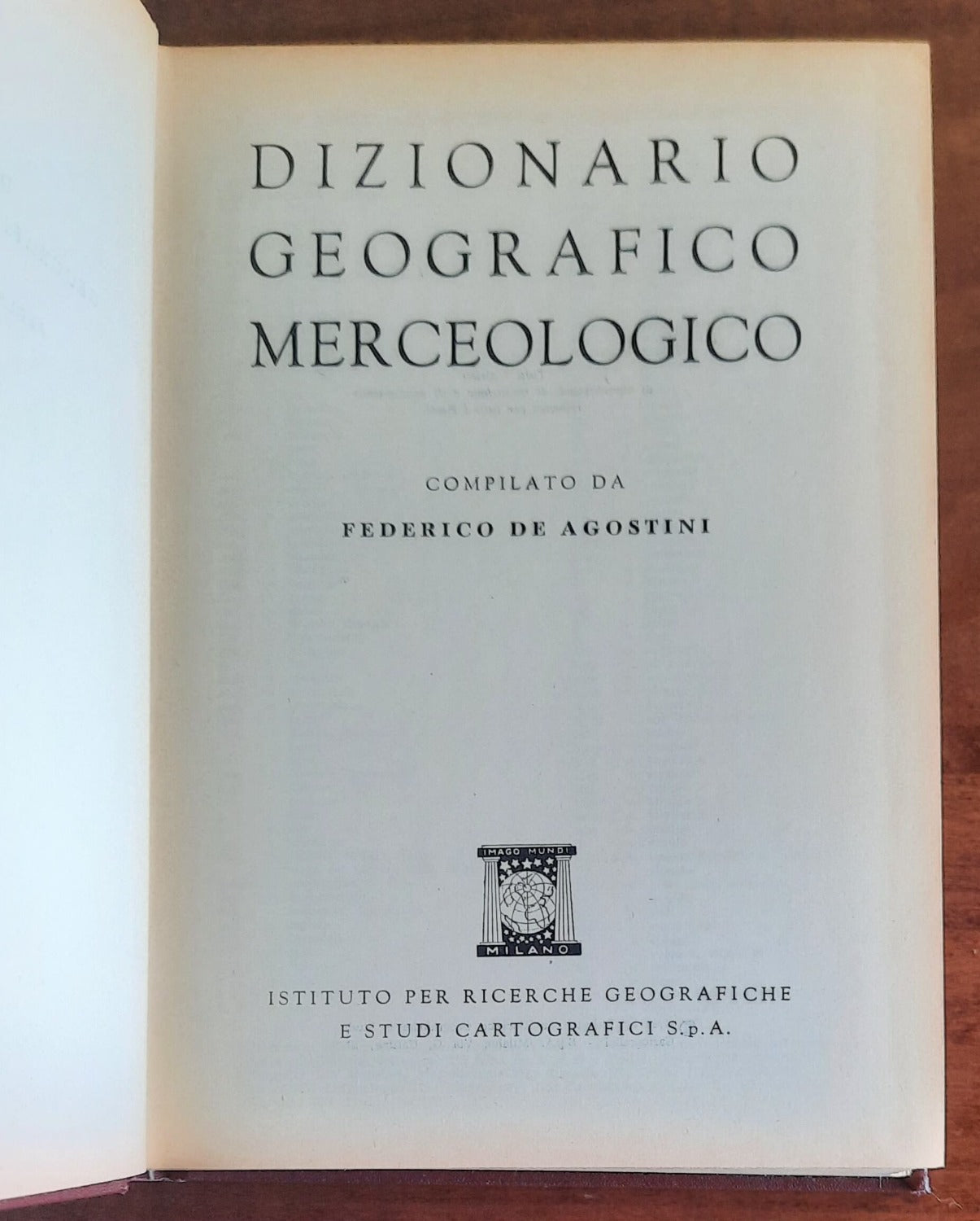 Dizionario geografico merceologico compilato da Federico De Agostini