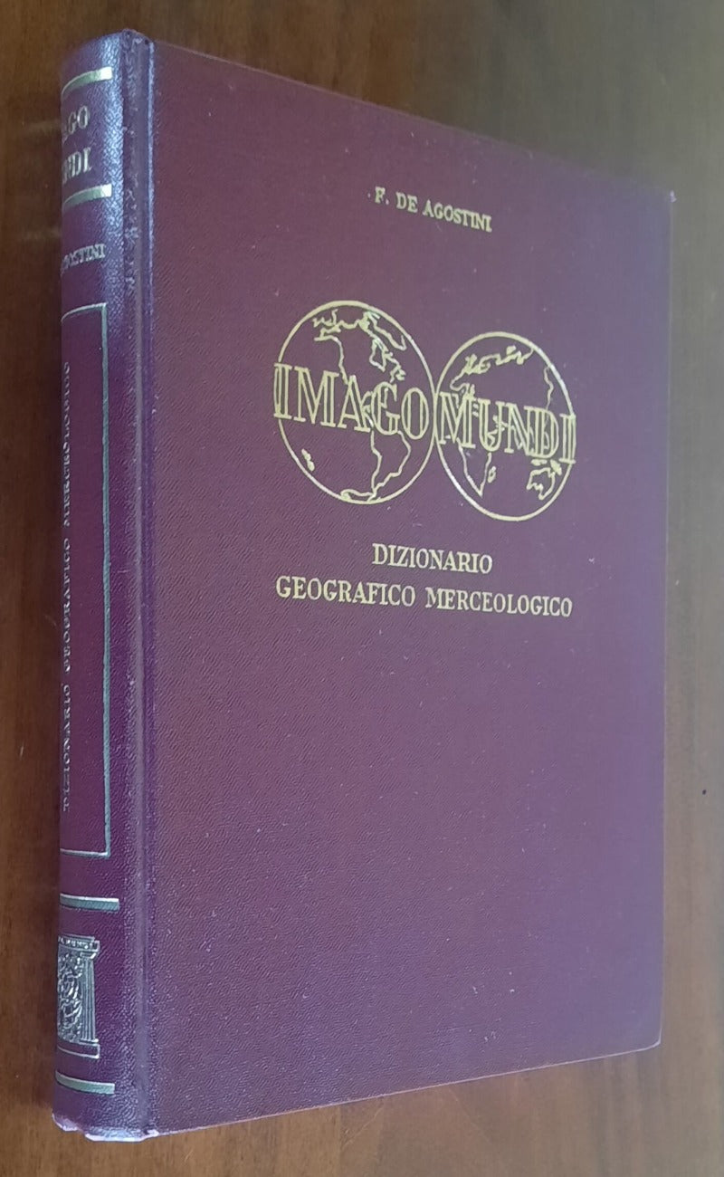 Dizionario geografico merceologico compilato da Federico De Agostini