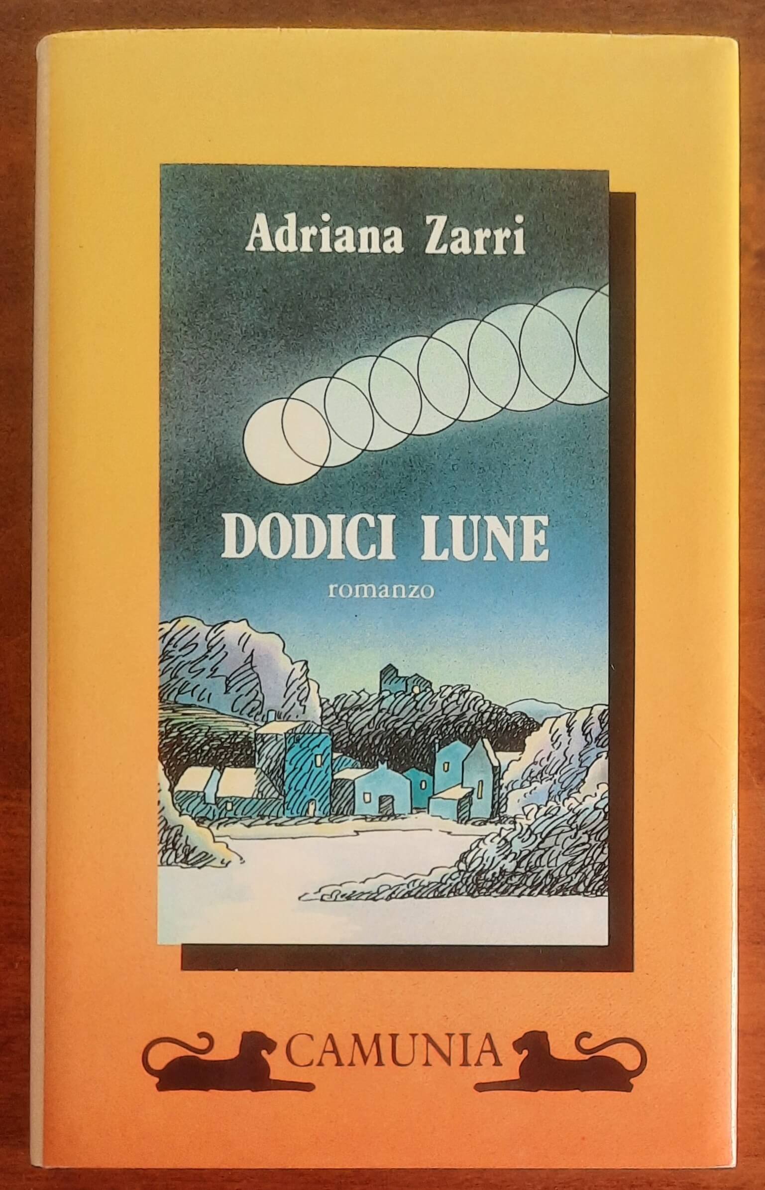 Dodici lune - di Adriana Zarri - Camunia Editrice