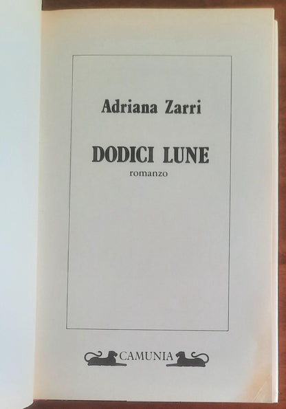 Dodici lune - di Adriana Zarri - Camunia Editrice