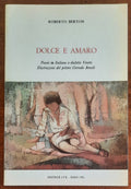 Dolce e amaro. Poesie in Italiano e dialetto Veneto - di Roberto Berton