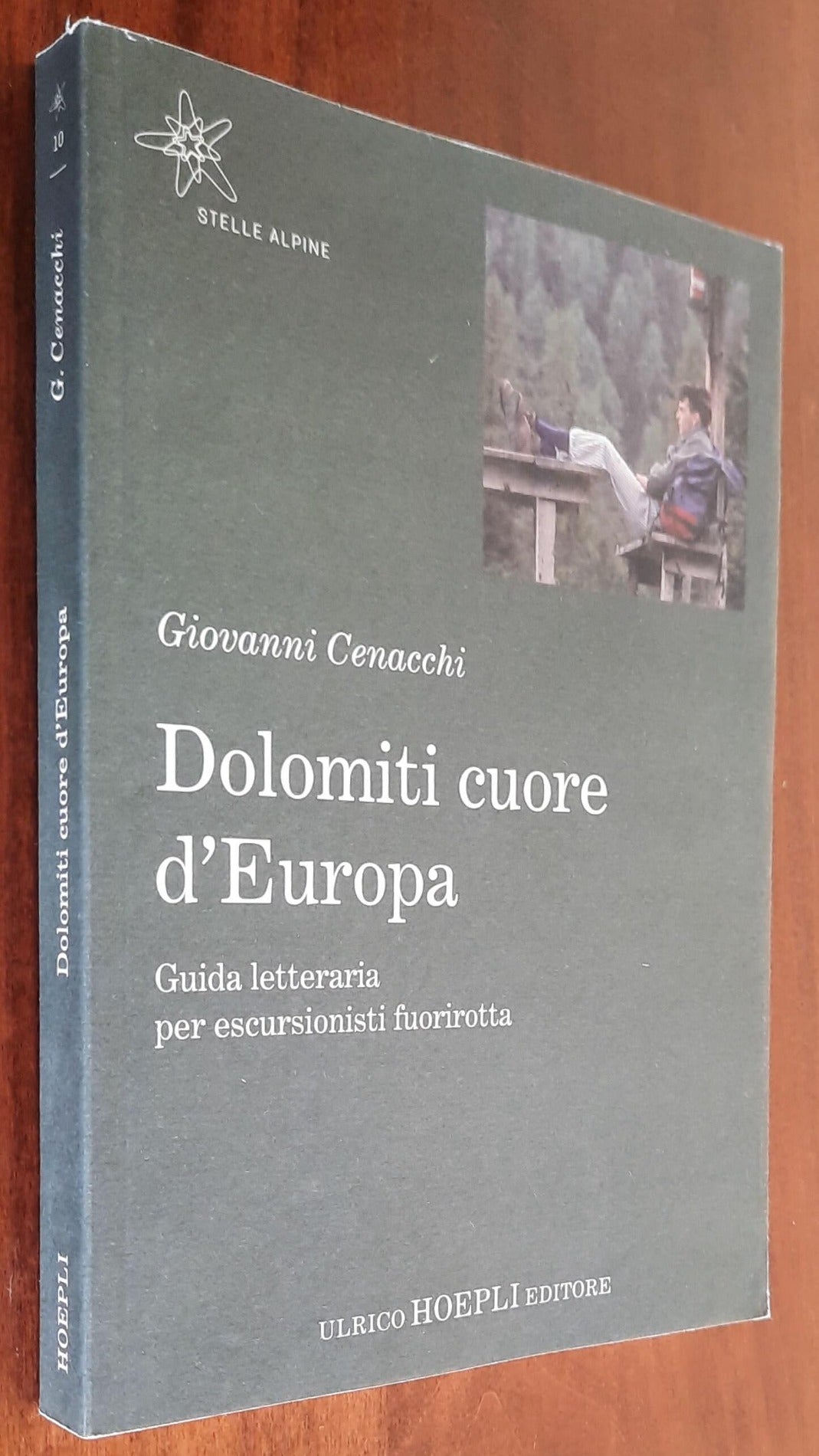 Dolomiti cuore d’Europa. Guida letteraria per escursionisti fuorirotta - Hoepli