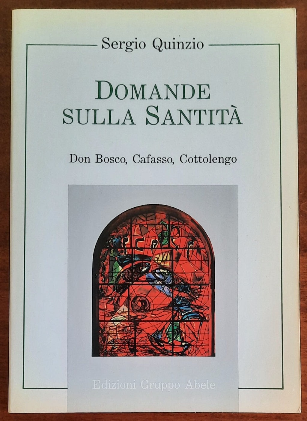 Domande sulla Santità. Don Bosco, Cafasso, Cottolengo - Edizioni Gruppo Abele
