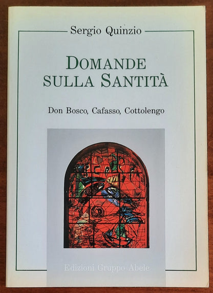 Domande sulla Santità. Don Bosco, Cafasso, Cottolengo - Edizioni Gruppo Abele