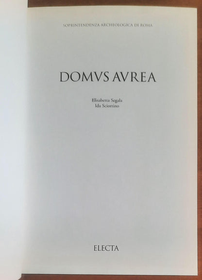 Domus Aurea - Elisabetta Segala - Ida Sciortino - Electa