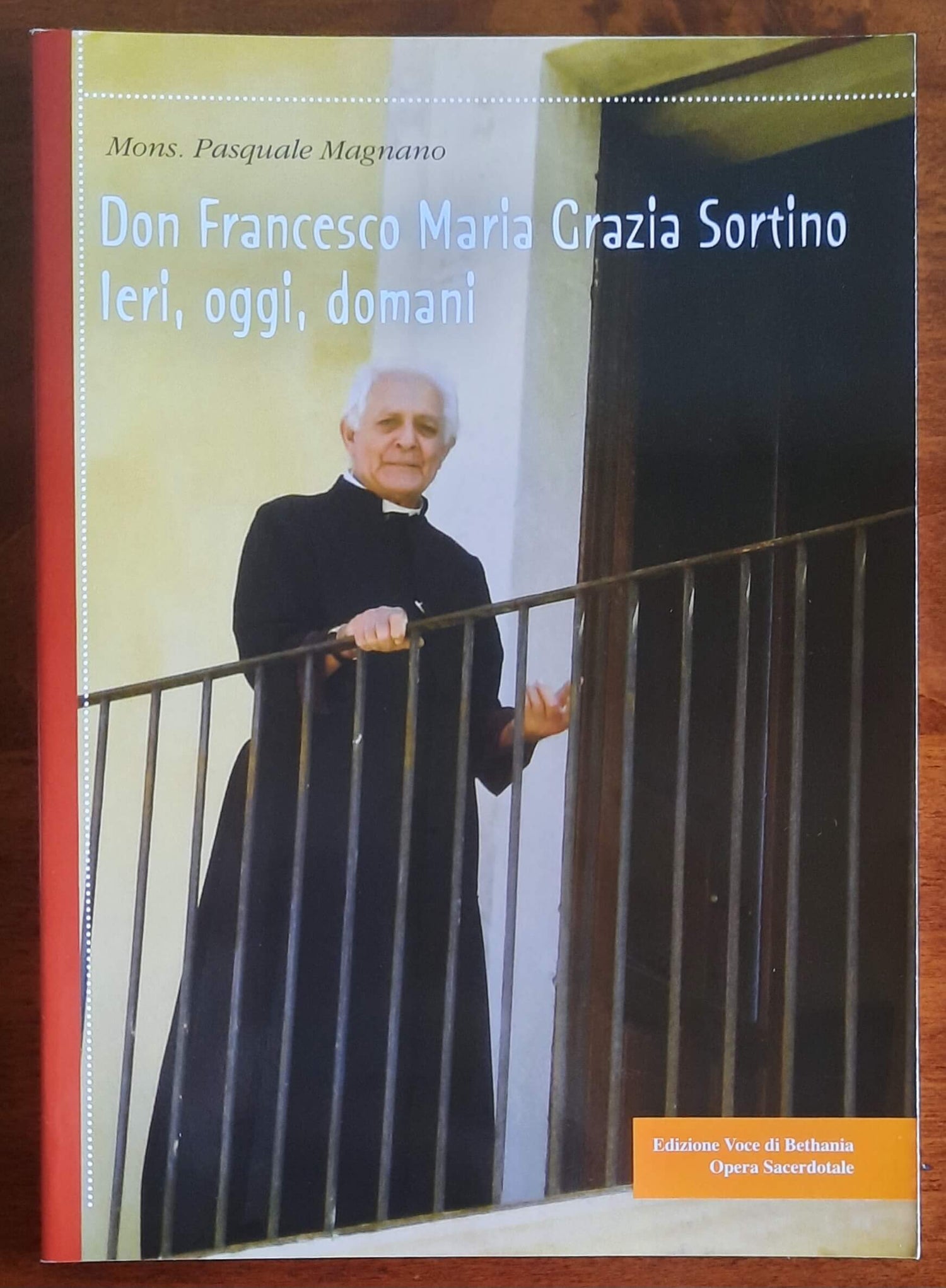 Don Francesco Maria Grazia Sortino. Ieri, oggi, domani